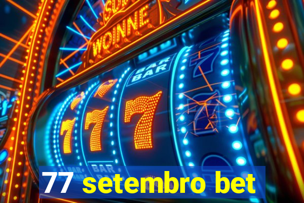 77 setembro bet